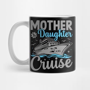 Mother daughter cruise Mug